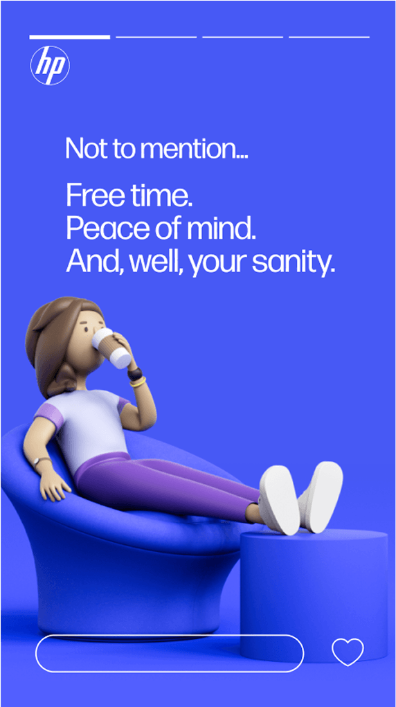 Blue HP ad showing a 3D figure lounging in a blue chair, sipping from a cup; text: Not to mention... Free time, peace of mind, and sanity.